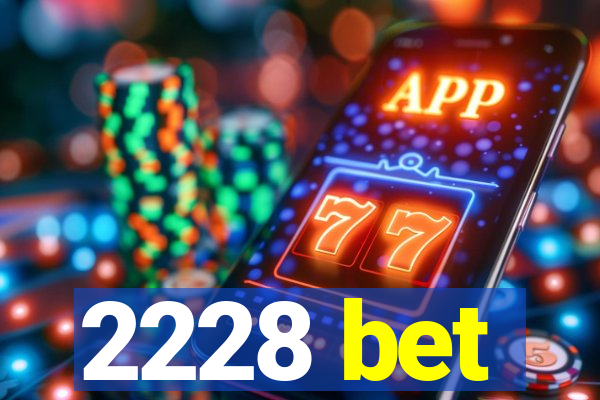 2228 bet